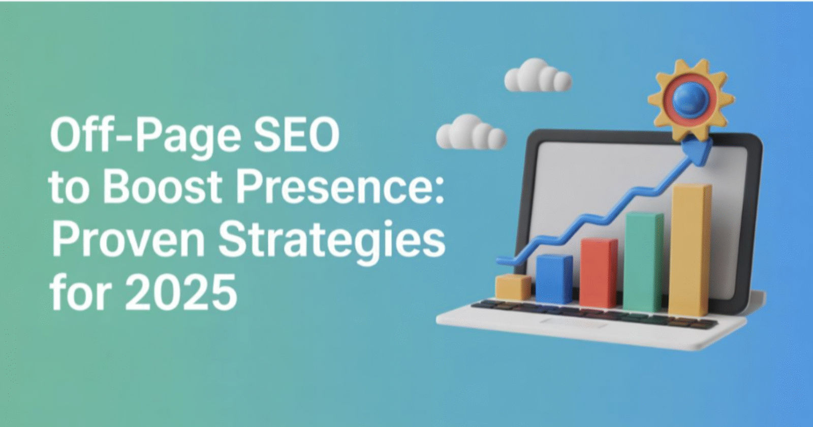 Off-Page SEO to Boost Presence: Proven Strategies for 2025